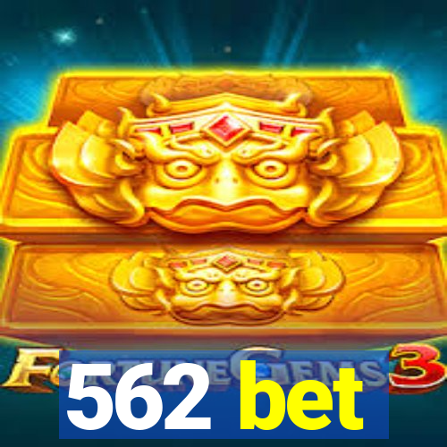 562 bet